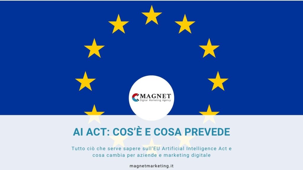 AI Act: cos’è, cosa prevede e cosa cambia ai act europa