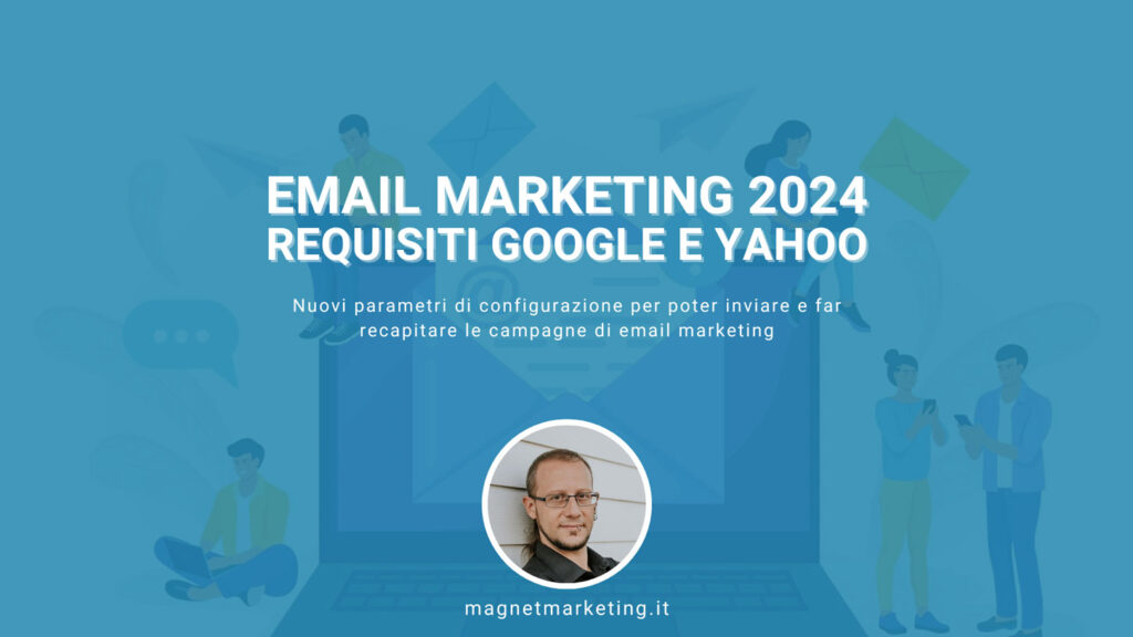 Email marketing 2024 le regole per inviare email a Google e Yahoo Mail